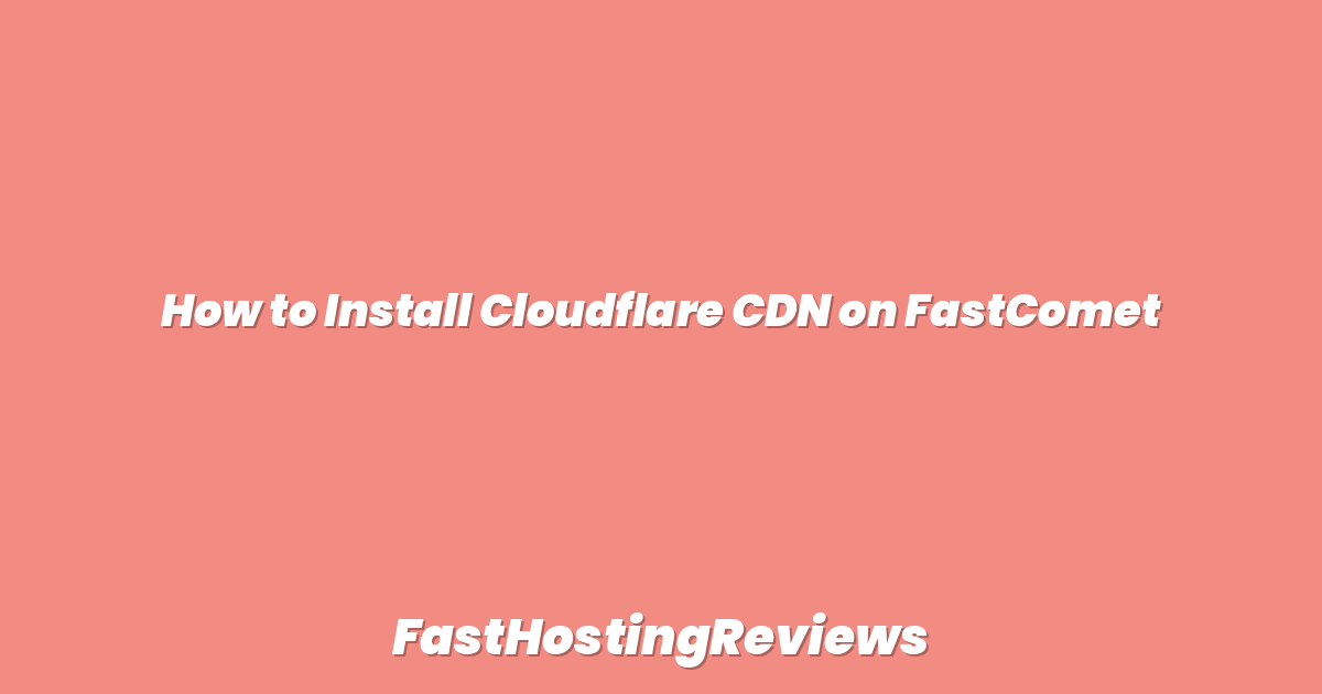 How to Install Cloudflare CDN on FastComet